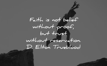faith quotes belief without proof trust reservation elton trueblood wisdom man jumping