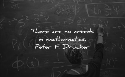 faith quotes there no creeds mathematics peter drucker wisdom