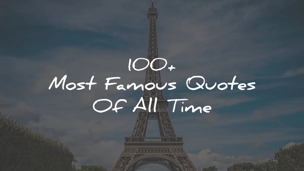 famous quotes of all time wisdom quotes