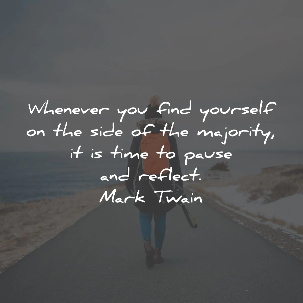 famous quotes whenever find yourself majority time reflect mark twain wisdom