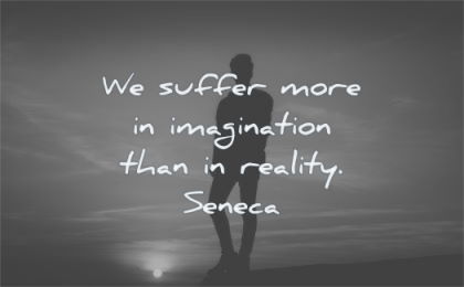fear quotes suffer more imagination than reality wisdom silhouette