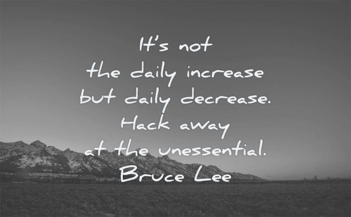 focus quotes not daily increase decrease hack away unessential bruce lee wisdom nature landscape