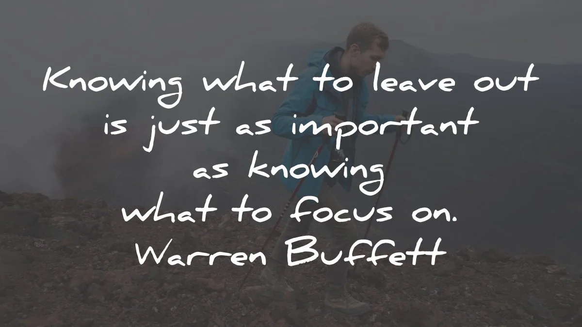 focus quotes knowing what leave out warren buffett wisdom