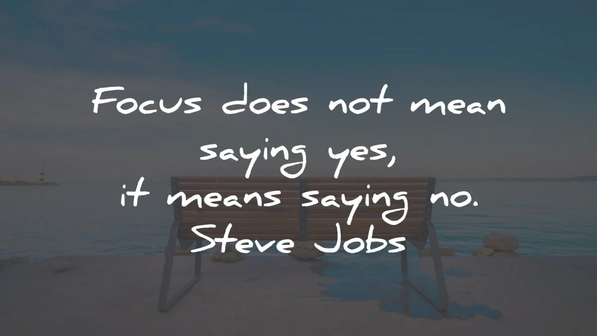focus quotes mean saying yes no steve jobs wisdom