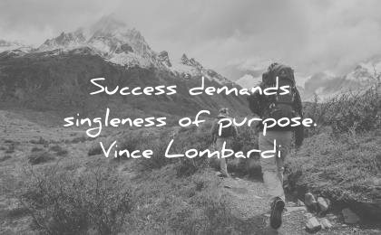 focus quotes success demands singleness purpose vince lombardi wisdom
