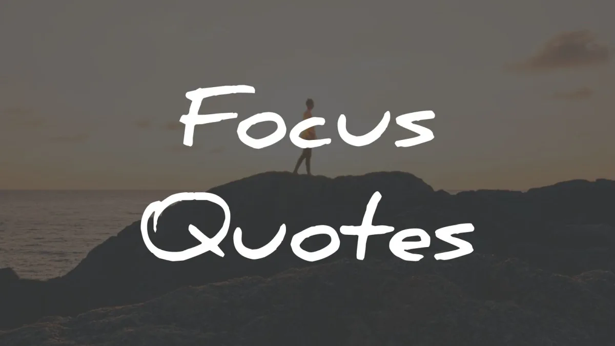 focus quotes wisdom