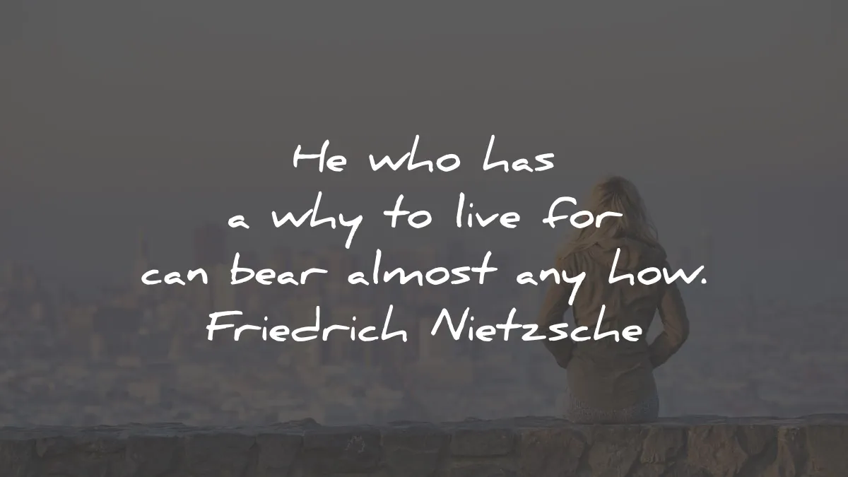 friedrich nietzsche quotes who has why live bear almost any how wisdom