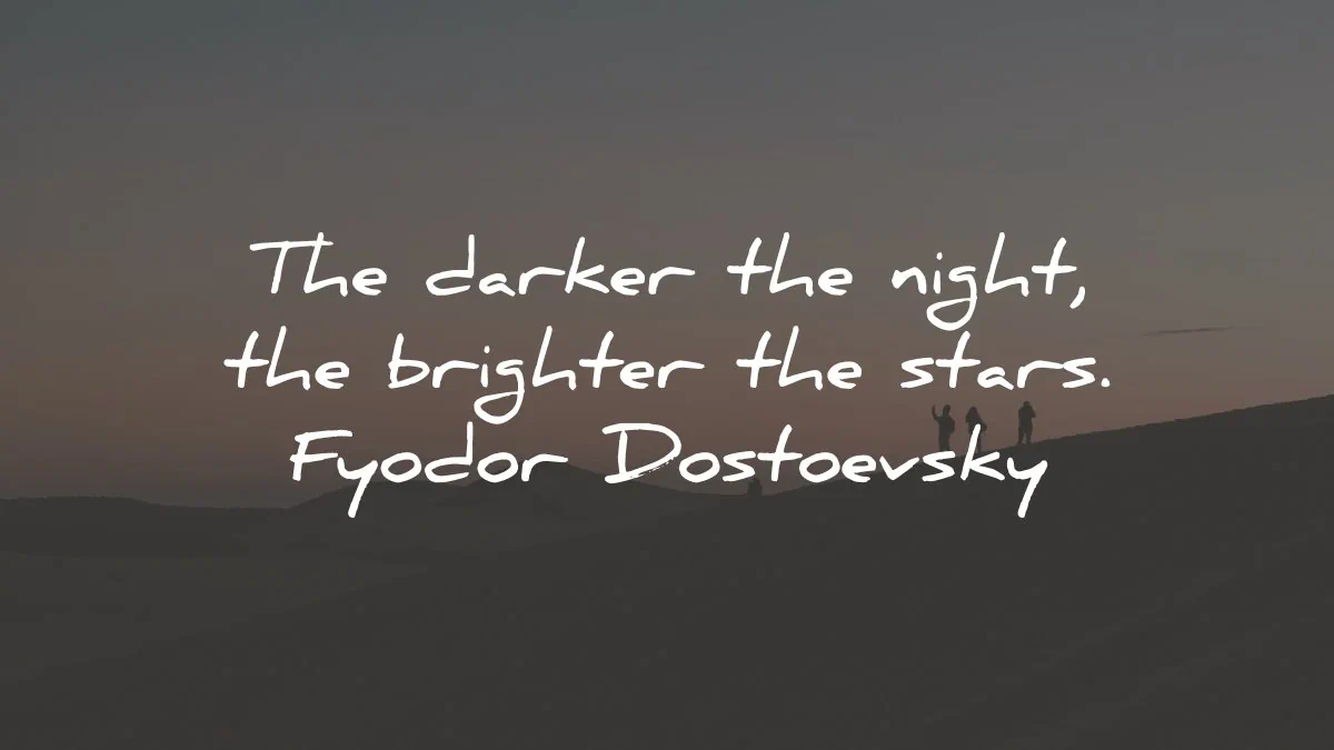 fyodor dostoevsky quotes darker night stars wisdom