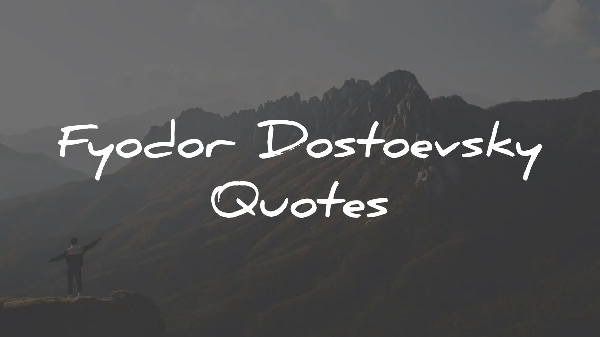 fyodor dostoevsky quotes wisdom