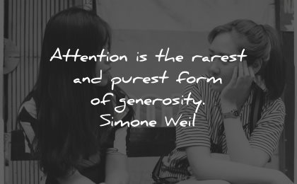 generosity quotes attention rarest purest form simone weil wisdom