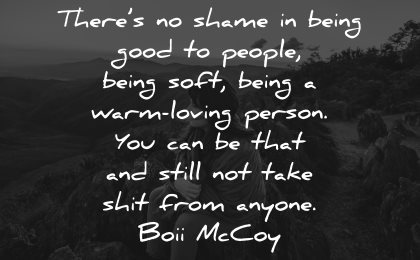 generosity quotes shame being good people soft boii mccoy wisdom