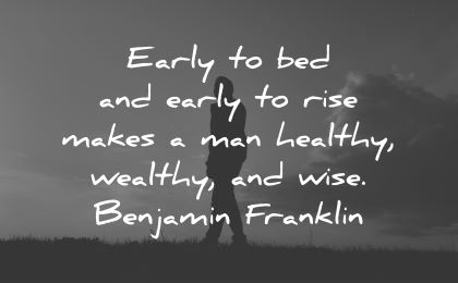 good morning quotes early bed rise makes man healthy wealthy wise benjamin franklin wisdom silhouette man nature