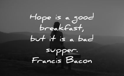 good morning quotes hope good breakfast bad supper francis bacon wisdom woman silhouette mountains outdoors nature