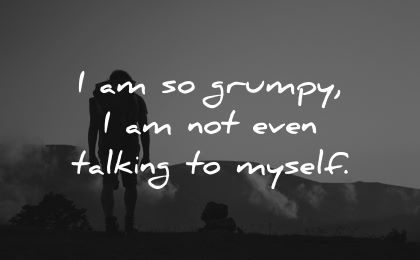 good morning quotes grumpy not even talking myself wisdom man silhouette hiking nature