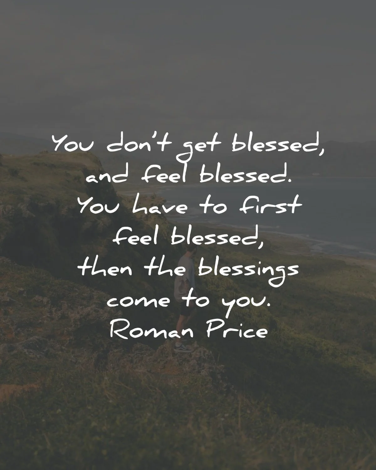 gratitude quotes get blessed feel first roman price wisdom