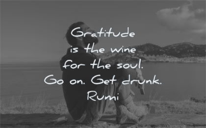 gratitude quotes wine for soul drunk rumi wisdom man sitting