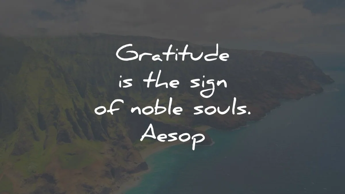 gratitude quotes sign noble souls aesop wisdom