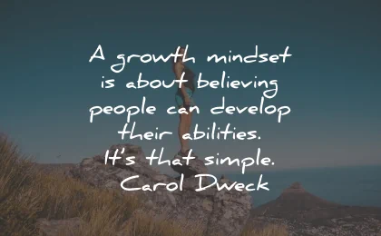 growth mindset quotes believing develop abilities carol dweck wisdom