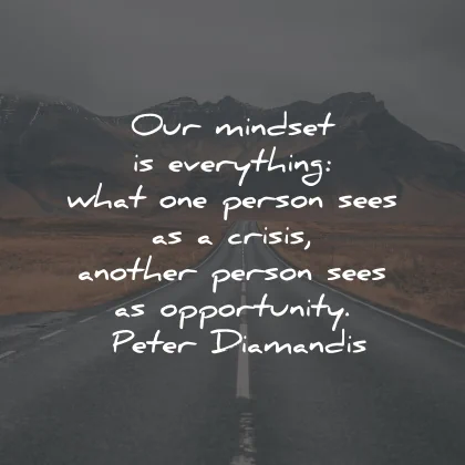 growth mindset quotes everything person crisis peter diamandis wisdom