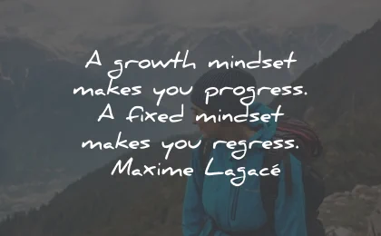 growth mindset quotes fixed proress regress maxime lagace wisdom