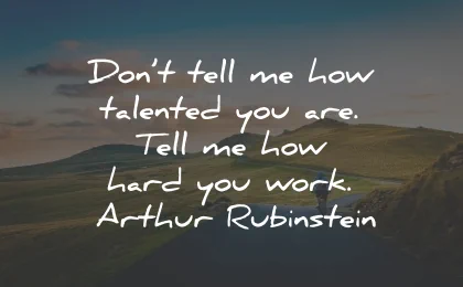 growth mindset quotes talented hard work arthur rubinstein wisdom
