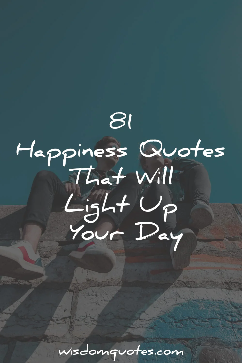 happiness quotes light up your day wisdom