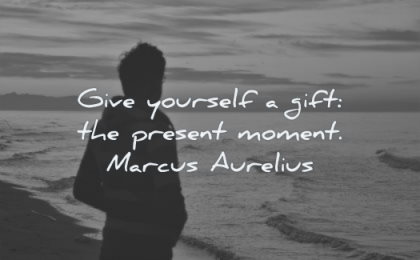 happy quotes give yourself gift present moment marcus aurelius wisdom silhouette man beach sea
