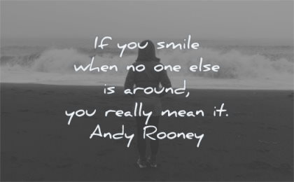 happy quotes smile when one else around really mean andy rooney wisdom silhouette woman beach