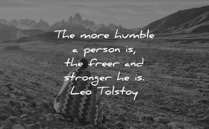 hard times quotes more humble person freer stronger leo tolstoy wisdom person nature