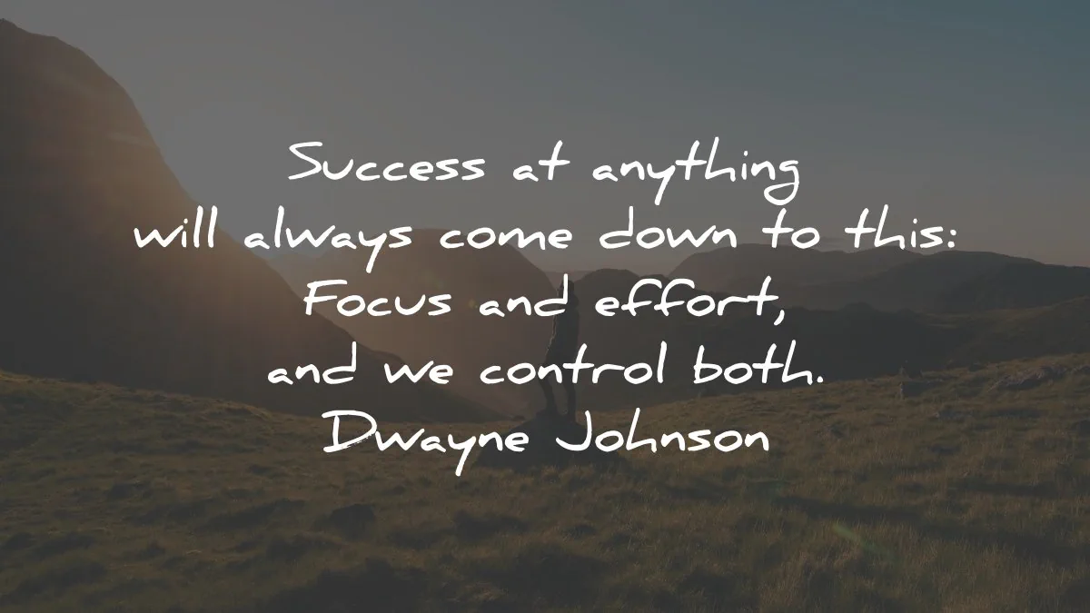 hard work quotes success anything come down focus effort dwayne johnson wisdom