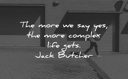 healing quotes more say yes complex life gets jack butcher wisdom woman walking