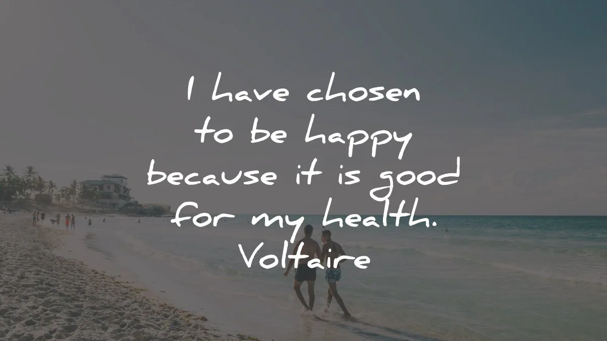 health quotes chosen happy because good voltaire wisdom