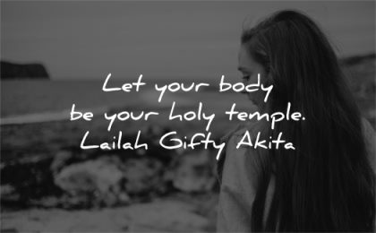 health quotes let your body holy temple lailah gifty akita wisdom woman