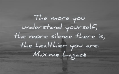 health quotes more you understand yourself silence there healthier are maxime lagace wisdom man beach walking