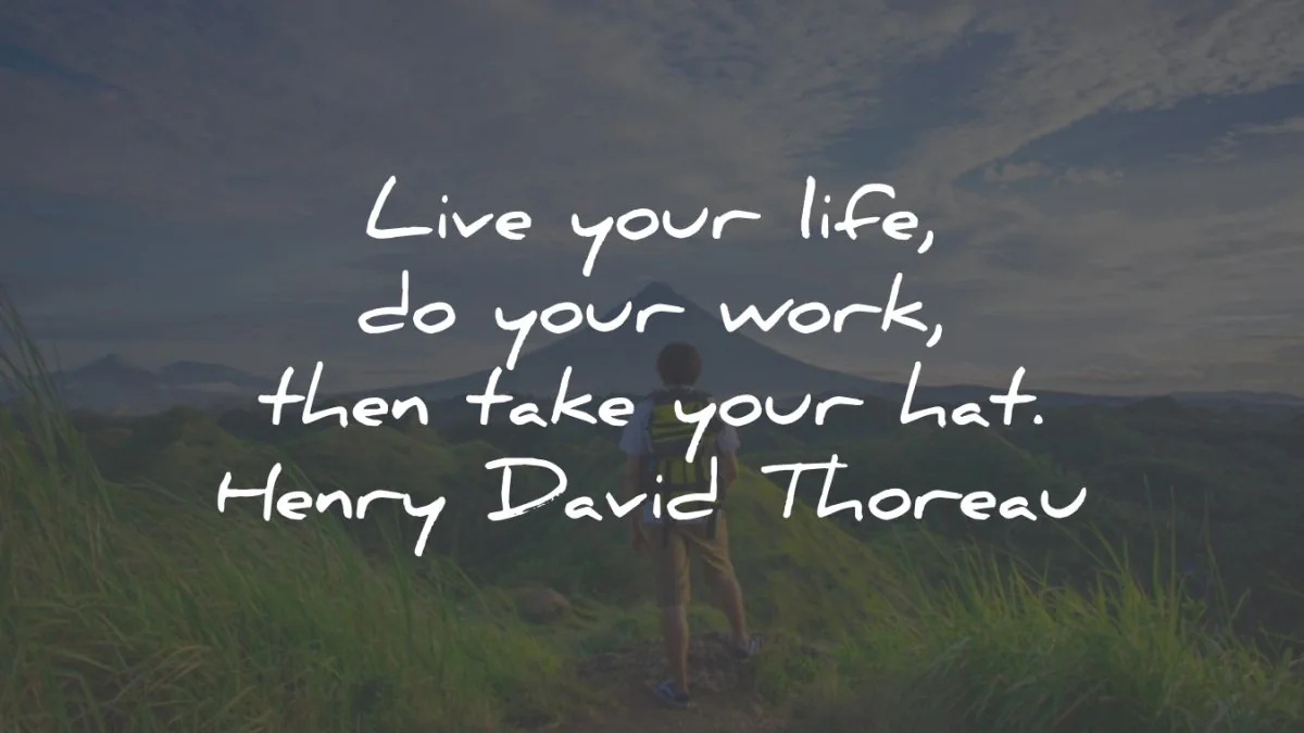 henry david thoreau quotes live life work hat wisdom