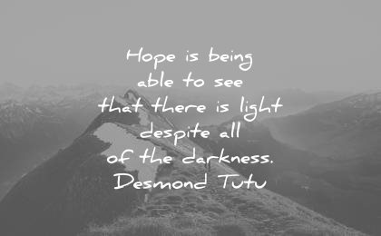 hope quotes being able see that there light despite all the darkness desmond tutu wisdom