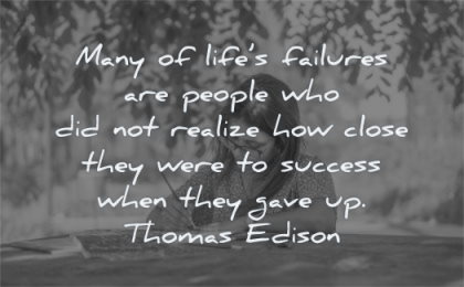 hope quotes many lifes failures people realize how close success thomas edison wisdom woman writing