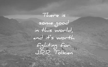 hope quotes there some good this world its worth fighting for jrr tolkien wisdom