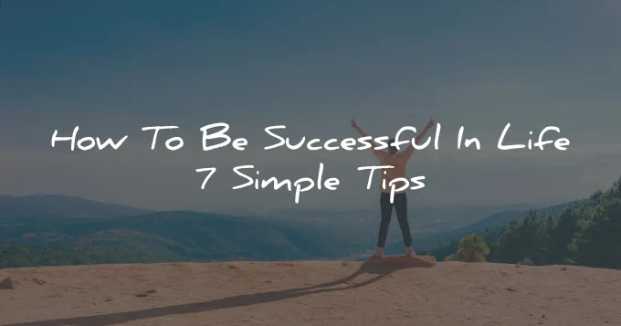 how successful life simple tips wisdom quotes