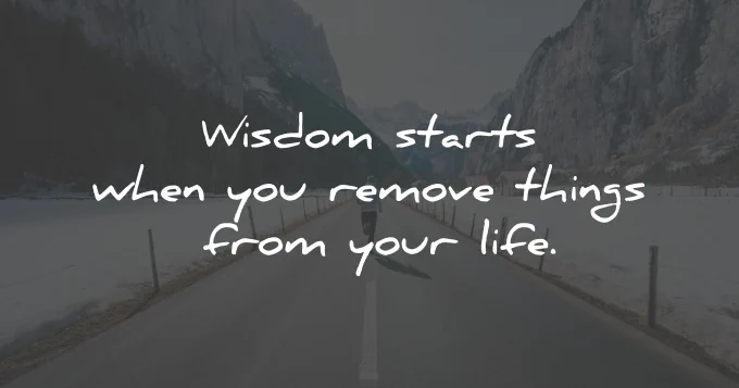 how to improve mental health wisdom starts remove life maxime lagace wisdom quotes