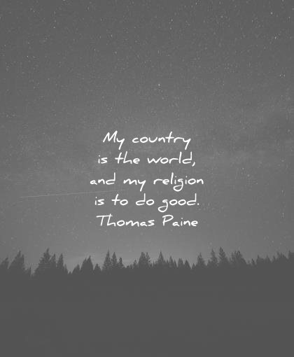 humanity quotes my country is the world religion do good thomas paine wisdom