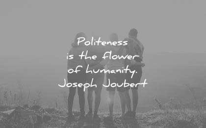 humanity quotes politeness the flower joseph joubert wisdom