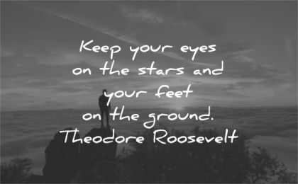 humility quotes keep your eyes stars feet ground theodore roosevelt wisdom sunset silhouette nature sky
