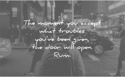 hurt quotes moment you accept what troubles been given door will open rumi wisdom