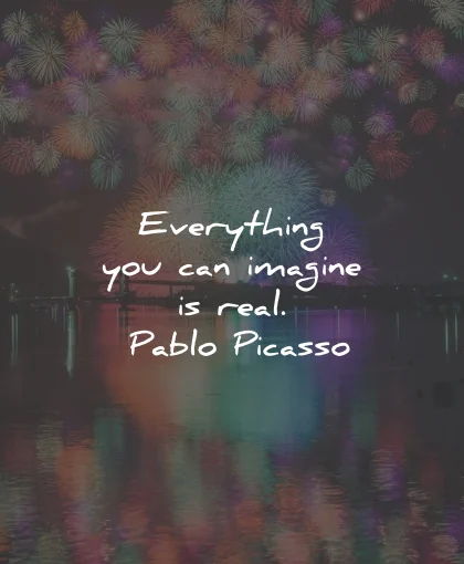 imagination quotes everything real pablo picasso wisdom