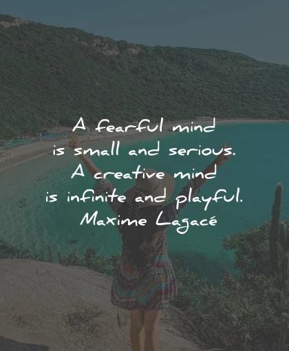 imagination quotes fearful mind serious playful maxime lagace wisdom