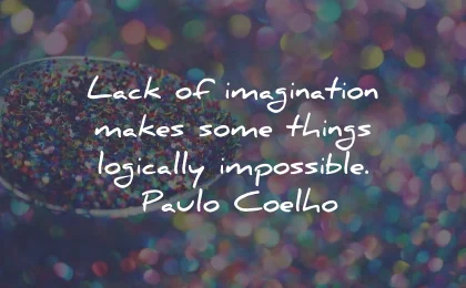 imagination quotes lack things impossible paulo coelho wisdom