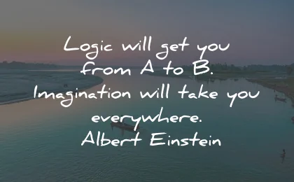 imagination quotes logic everywhere albert einstein wisdom