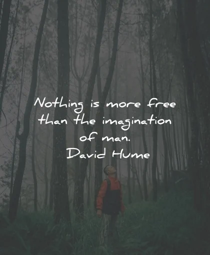 imagination quotes nothing free man david hume wisdom