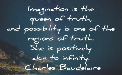 imagination quotes queen truth infinity charles baudelaire wisdom
